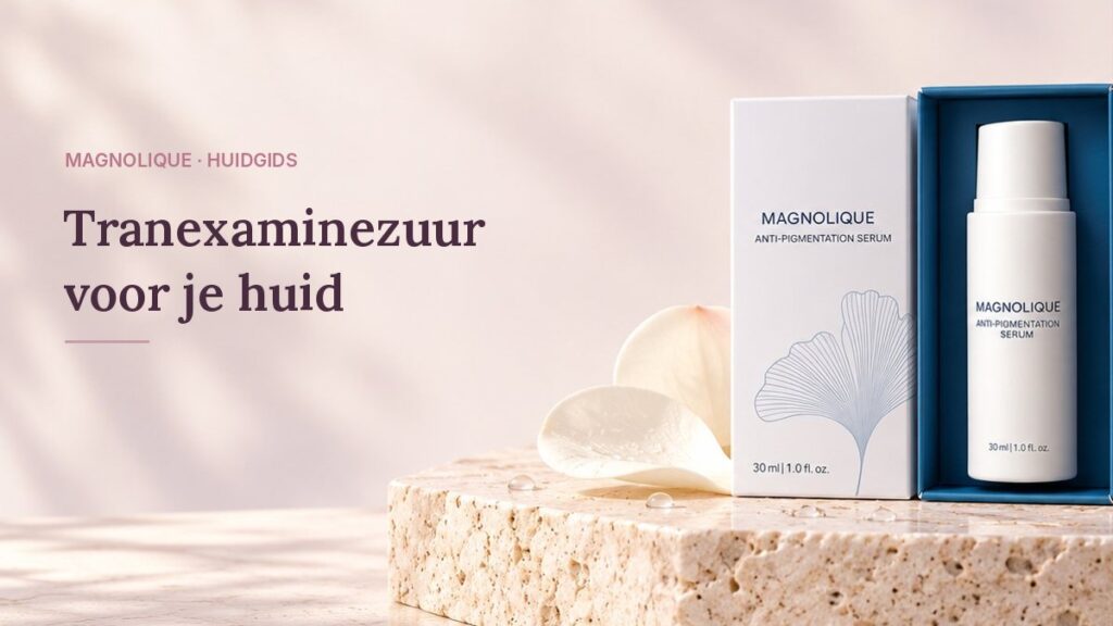 Tranexaminezuur voor de huid – Magnolique